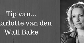 Tip van Charlotte van den Wall Bake