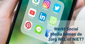 Werkt social media binnen de zorg wel of niet?